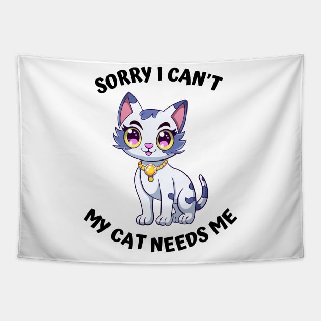 Sorry I Cant My Cat Needs Me, Funny Cat Tapestry by micho2591