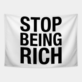 Stop Being Rich Tapestry