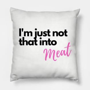 I'm just not that into meat Pillow