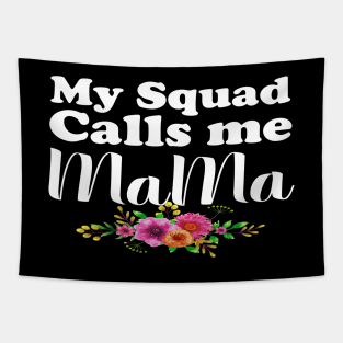 My Squad Calls Me Mama Tapestry