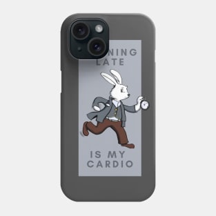 Running Late is my Cardio Phone Case