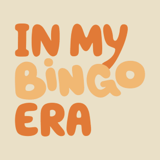 In My Bingo Era T-Shirt