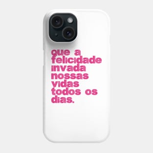 Felicidade - Happinesss Phone Case