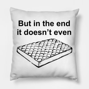 In The End doesnt matter Linkin Park Pillow