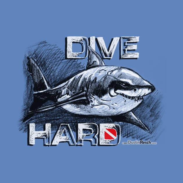 Shark Dive: Dive Hard by Dustin Resch