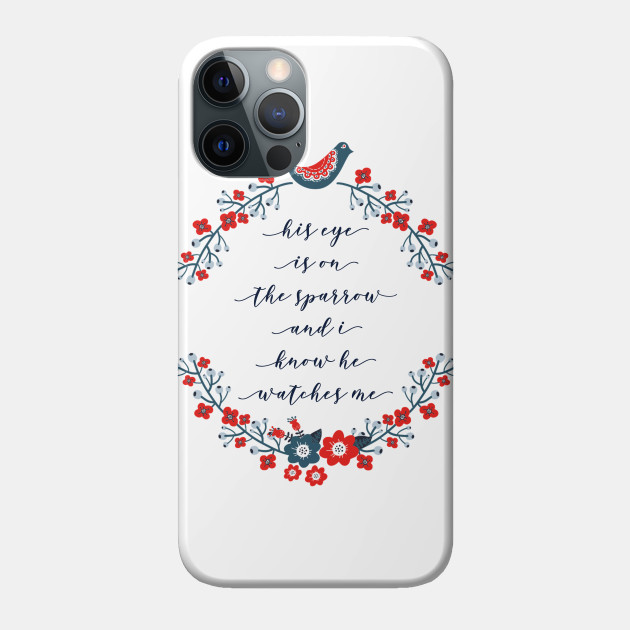 His Eye is on the Sparrow - Jesus - Phone Case