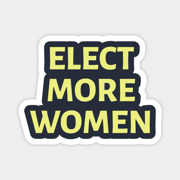 Elect More Women: Yellow Magnet by SquibInk