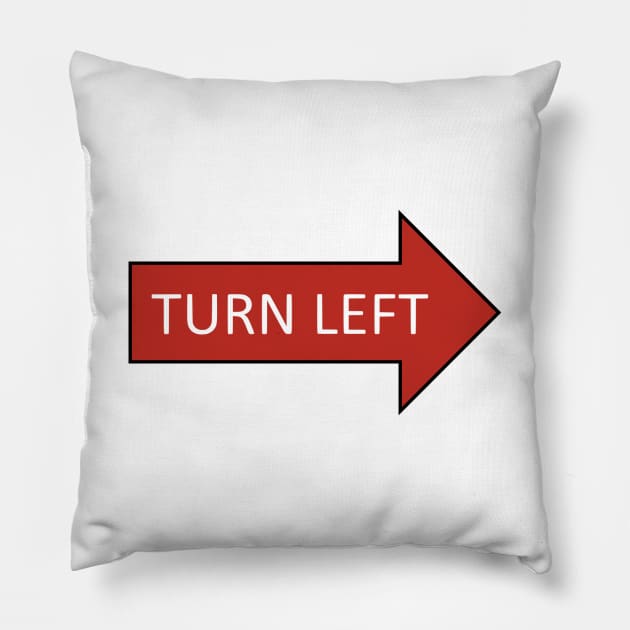 Turn Left Pillow by AhMath