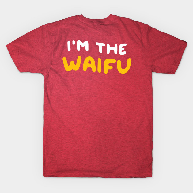 Disover I'm the Waifu / If Found, Please Return to the Waifu (Couple Shirt) Version 2 - Matching Couple - T-Shirt