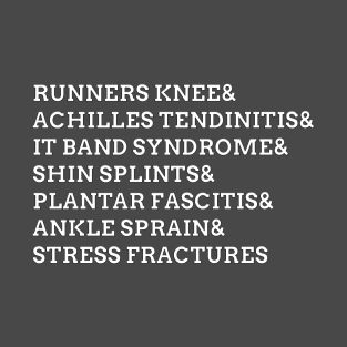 Funny List Of Running Injuries T-Shirt T-Shirt