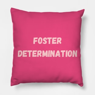 Foster Determination Pillow