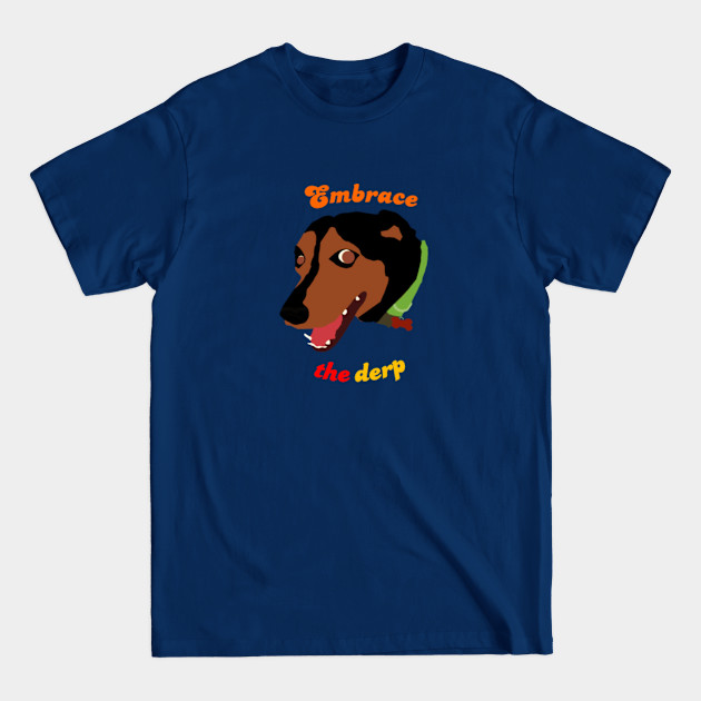 Disover Rottweiler Doberman Embrace the derp - Doggo - T-Shirt