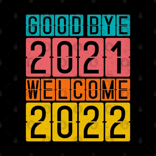 Goodbye 2021 Welcome 2022 by MZeeDesigns