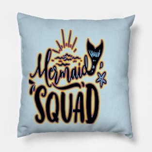 JOIN THE MERMAID SQUAD! Pillow