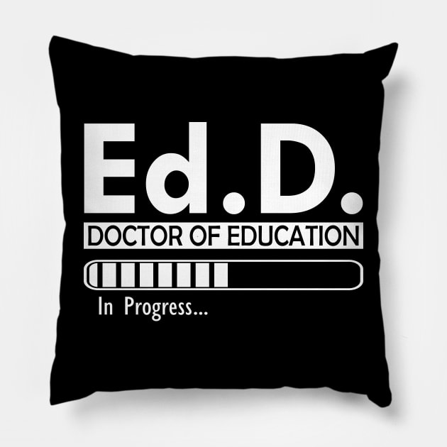 Ed.D. Doctor of Education in progress w Pillow by KC Happy Shop