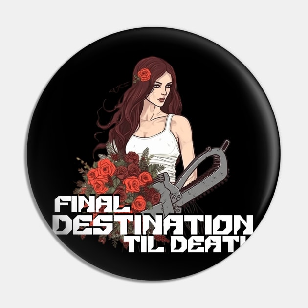 Final Destination  til death do us part Pin by Pixy Official