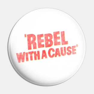 rebel with a cause - v1 Pin