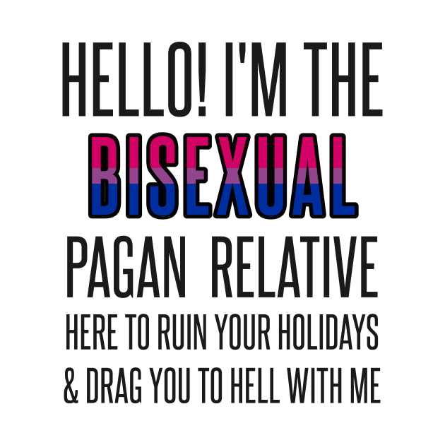 I’M THE BISEXUAL PAGAN RELATIVE by EmrysMartigan