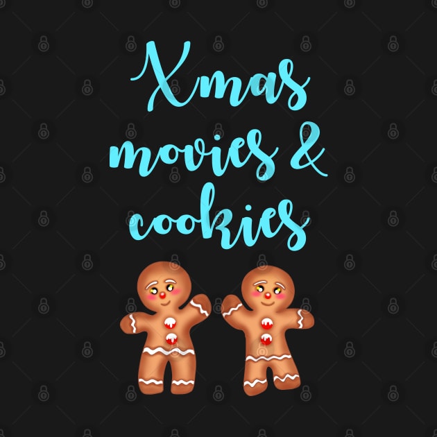 Christmas movies and cookies. Funny Xmas quote. Sweet delicious yummy gingerbread men. Cozy winter evenings. Hello December. Holiday baking. Holiday spirit by BlaiseDesign