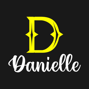 I'm A Danielle ,Danielle Surname, Danielle Second Name T-Shirt