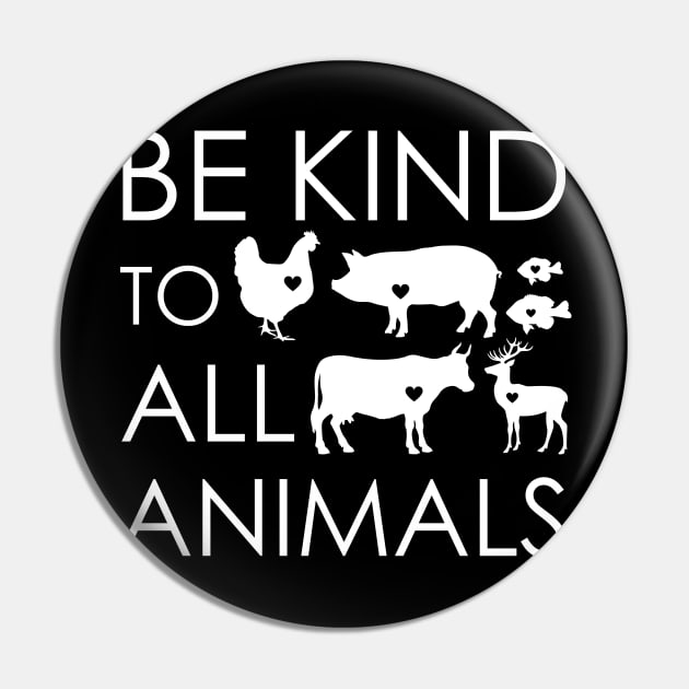 Be Kind To All Animals Pin by LotusTee