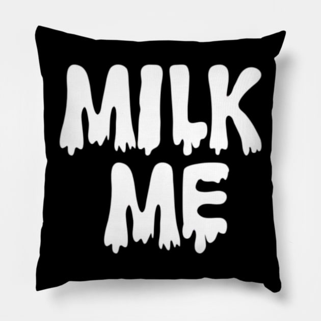 Milk Me Pillow by JasonLloyd