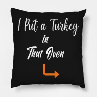 Thanksgiving Pregnancy Announcement Gift - I Put a Turkey in That Oven - Daddy Thanksgiving Gift Pillow