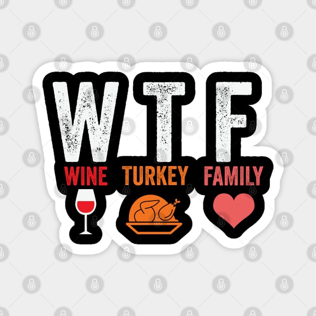 WTF Wine Turkey Family Magnet by DragonTees