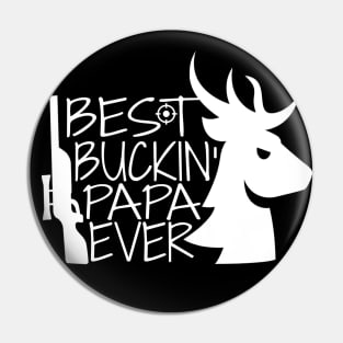 Best Buckin' Papa Ever, Dad Birthday, Hunter Dad, Gift for Hunting Dad Pin