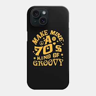 Stay Groovy - Make Mine A 70’s Kind of Groovy Phone Case