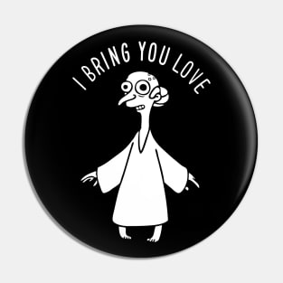 I Bring You Love Pin