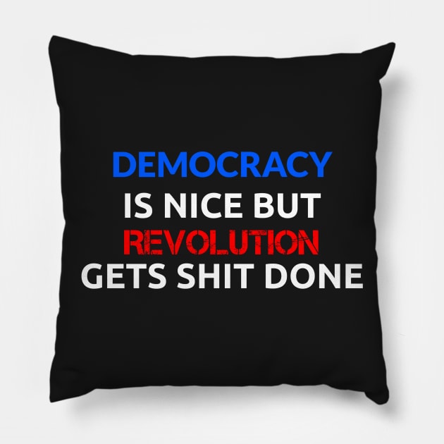 Democracy is Nice Pillow by Emma Tebibyte