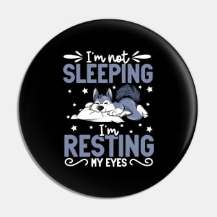 Wolf - I'm not sleeping I'm resting my eyes Pin