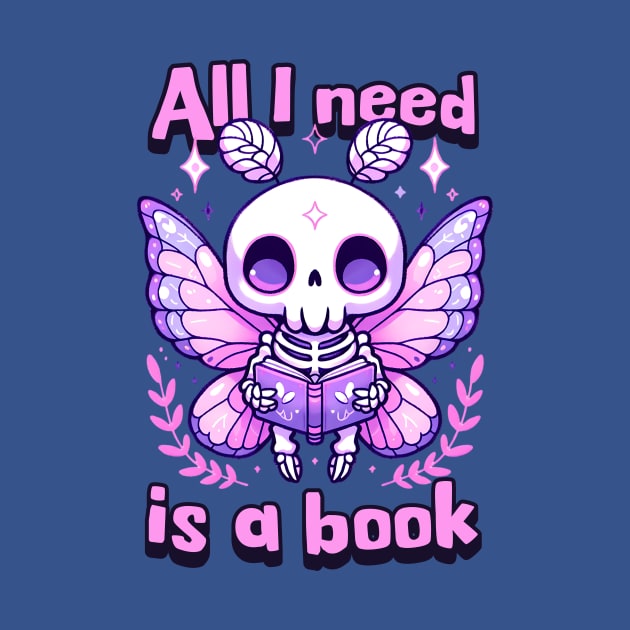 All I need is a Book Cute Kawaii Reader Moth by WitchyArty