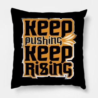 Keep Pushing Keep Rising Pillow