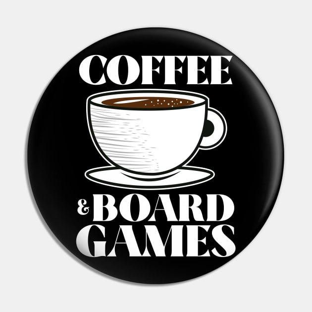 Coffee And Board Games Pin by dconciente