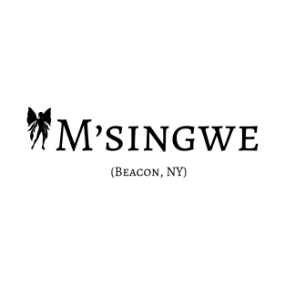 M'singwe (Beacon, NY) T-Shirt