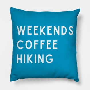 Weekends Coffee Hiking Pillow