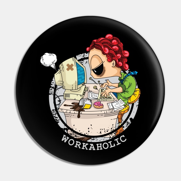 workaholic Pin by pinokio