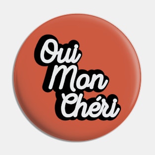 Oui Mon Chéri Pin