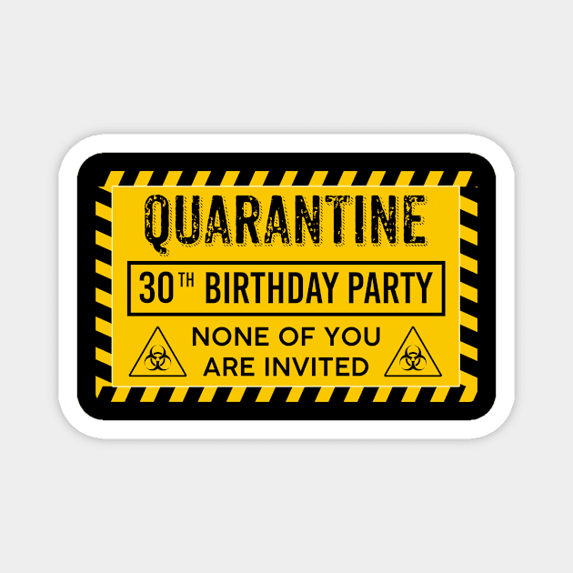 Quarantine 30th Birthday Party Magnet by Junki