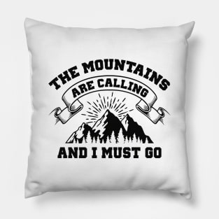 The Mountains Are Calling Pillow