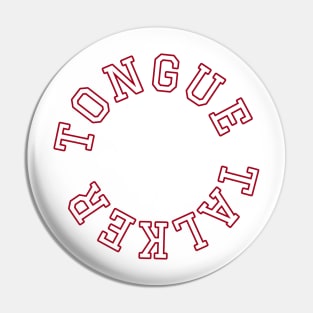 Tongue talker Pin