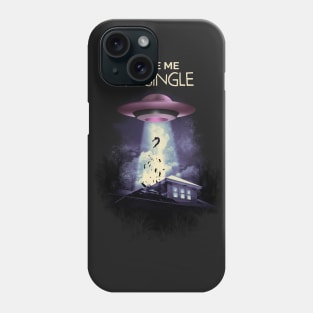 Take Me I am Single Phone Case