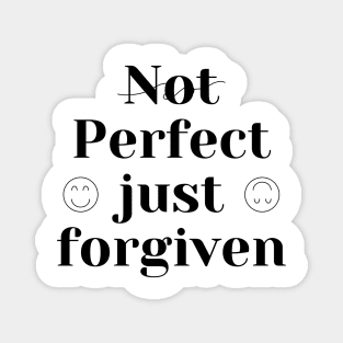 Not Perfect Just Forgiven T-Shirts Magnet