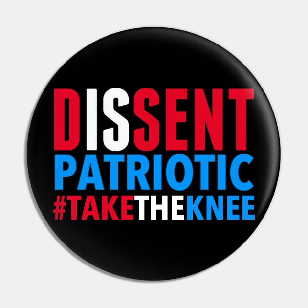 Dissent is Patriotic - Take the Knee Pin by skittlemypony