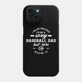 Baseball Dad - I never dream I'd be Phone Case