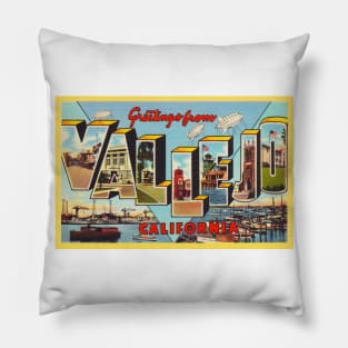 Greetings from Vallejo, California - Vintage Large Letter Postcard Pillow