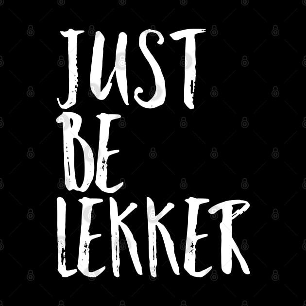 Just Be Lekker by Hip Scarves and Bangles