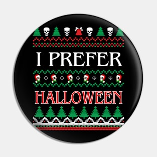 I Prefer Halloween Funny Christmas Skeleton Skull Pin